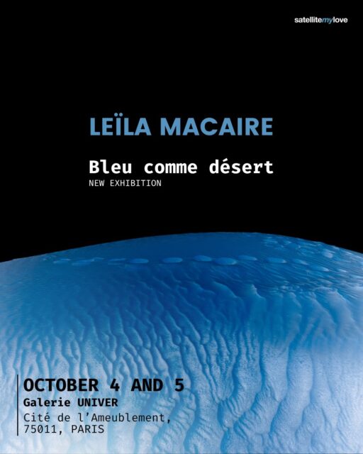 BLEU COMME DÉSERT by @leilamac & @sylviedemeurville2 💙📸

October 4 & 5 ― 16:00 | 21:00
📍Galerie UNIVER
Cité de l’Ameublement
75011, Paris